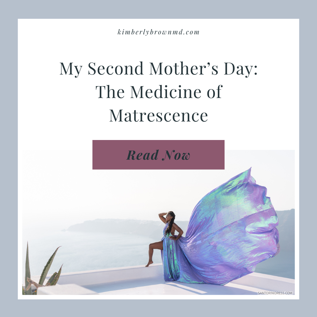 My Second Mother’s Day: The Medicine of Matrescence