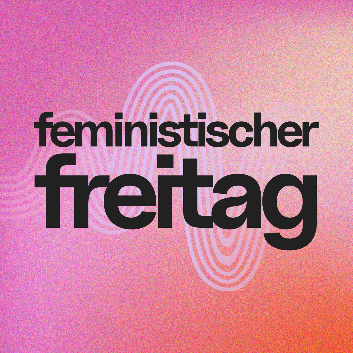 Feministischer Freitag - ab sofort zum Nachhören!
