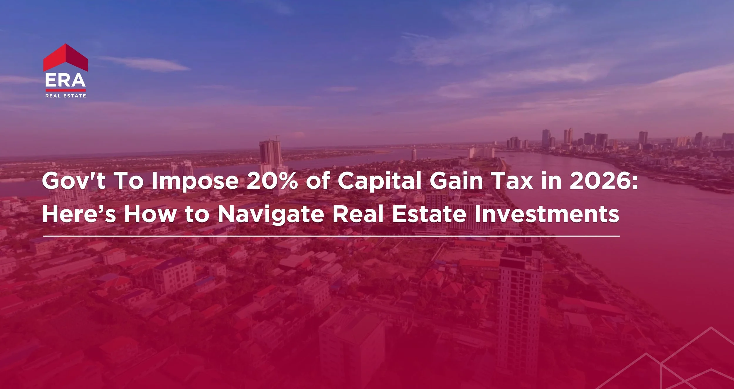 Gov't To Impose 20% of Capital Gain Tax in 2026: Here’s How to Navigate Real Estate Investments