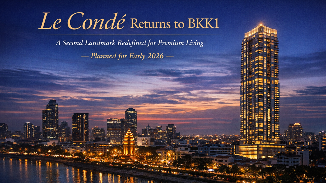 Le Condé Returns to BKK1: A Second Landmark Redefined for Premium Living — Planned for Early 2026
