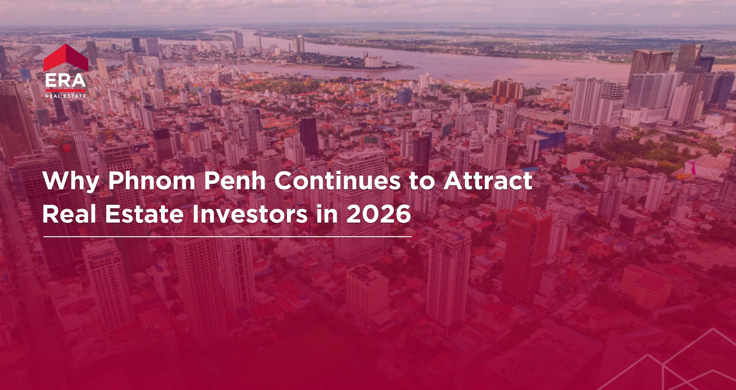 Why Phnom Penh Continues to Attract Real Estate Investors in 2026
