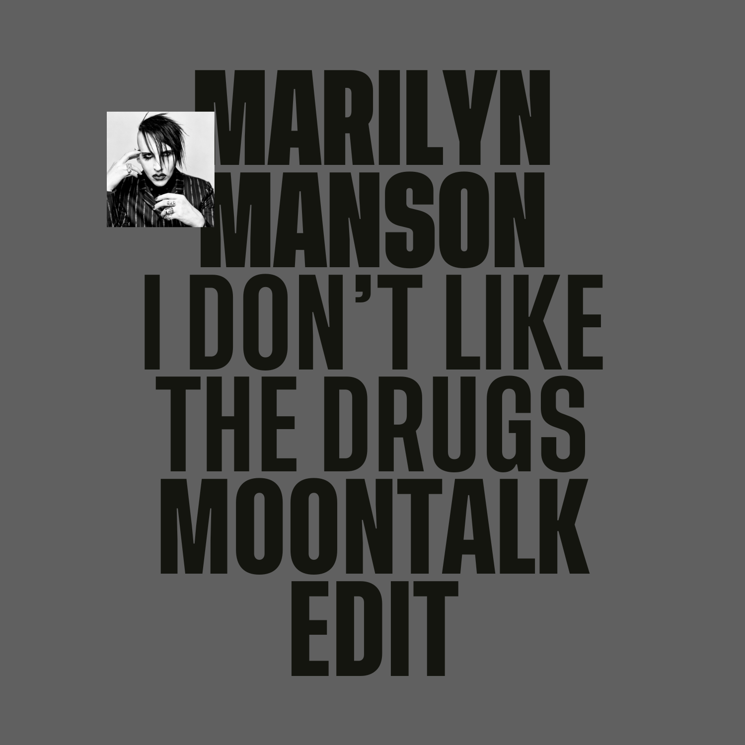 I Don't Like The Drugs (Moontalk Edit)