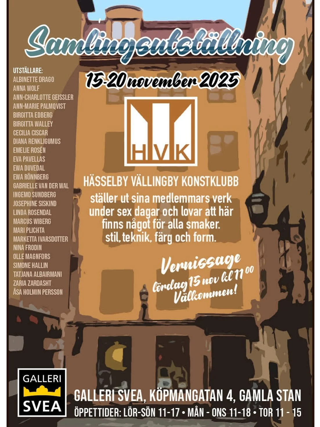 Den 15 november har jag vernissage tillsammans med ett g&auml;ng andra konstn&auml;rer fr&aring;n H&auml;sselby-V&auml;llingby konstklubb. Vi har en utst&auml;llning p&aring; Galleri Svea, K&ouml;pmangatan i Gamla stan, Stockholm. 

V&auml;lkommen a