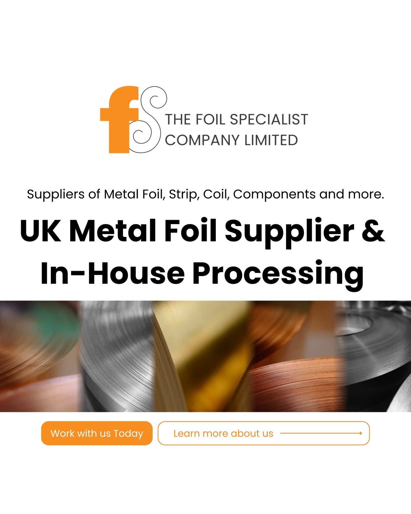 Precision. Quality. Experience.

At The Foil Specialists, we supply and process high-quality metal foils, sheets, strips, coils and precision-cut components. With over 50 years of expertise and in-house processing capabilities, we help turn ideas int