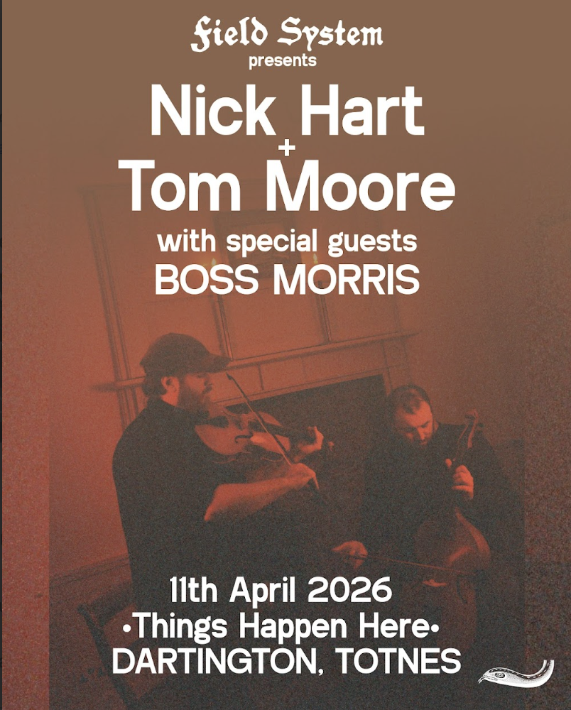  Field System presents...Nick Hart and Tom Moore with Boss Morris