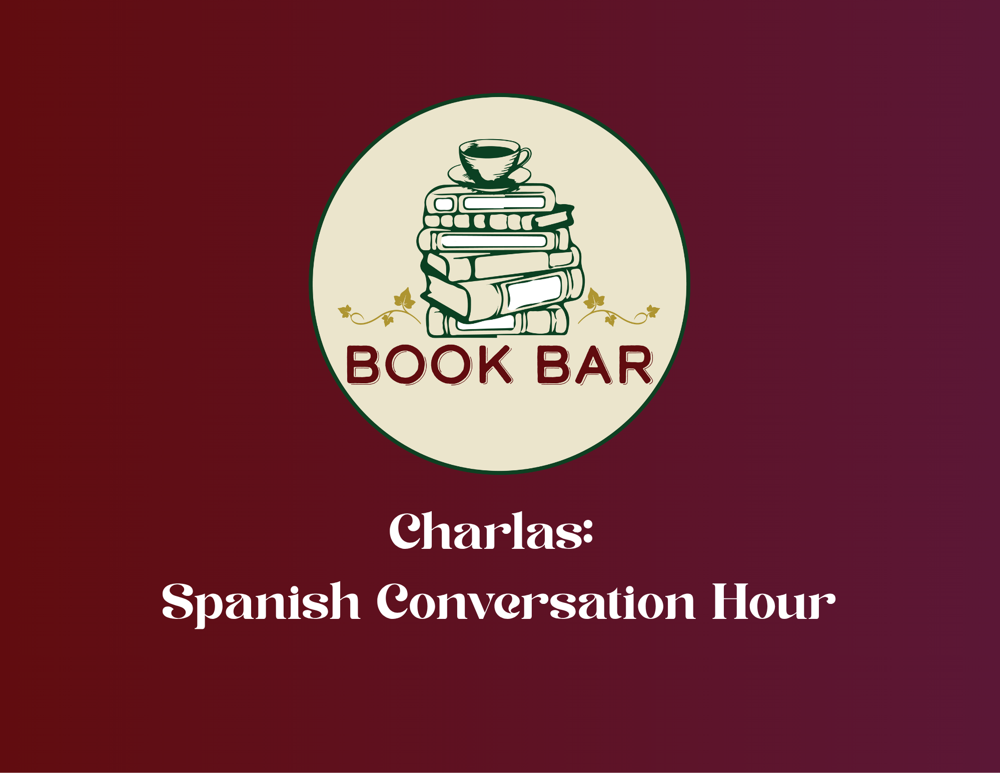 Charlas: Spanish Conversation Hour