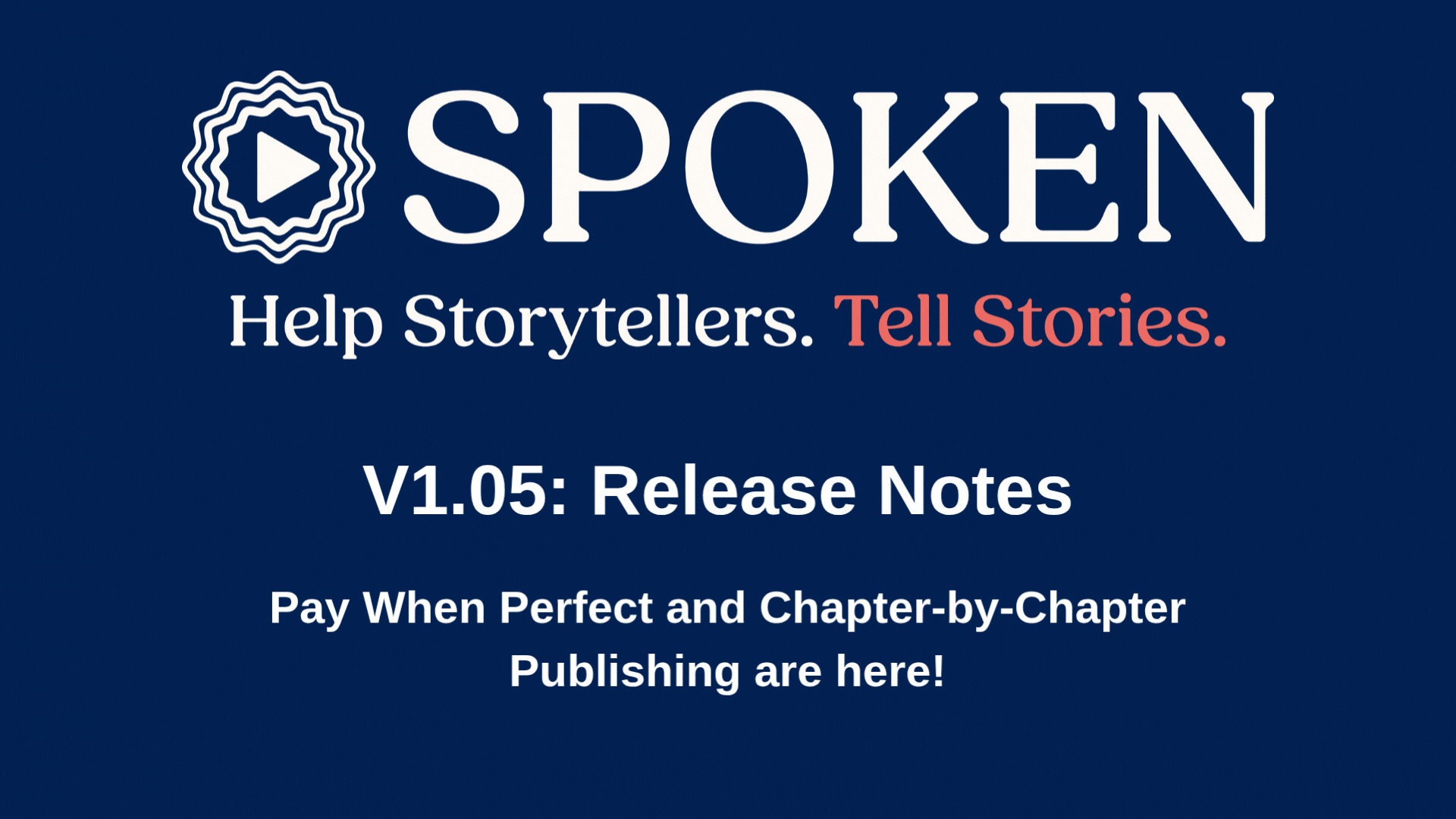 Spoken V1.05 Release Notes: Pay When Perfect and Chapter-by-Chapter Publishing are here!