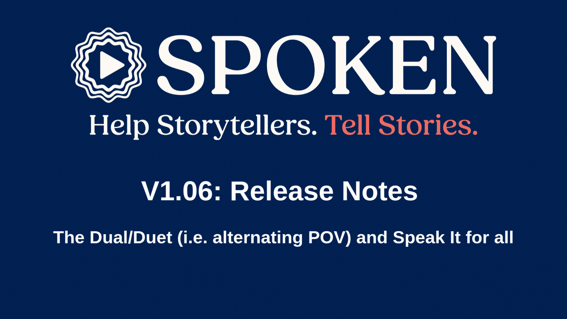 Spoken v1.06 Release Notes: The Dual/Duet (i.e. alternating POV) and Speak It for all