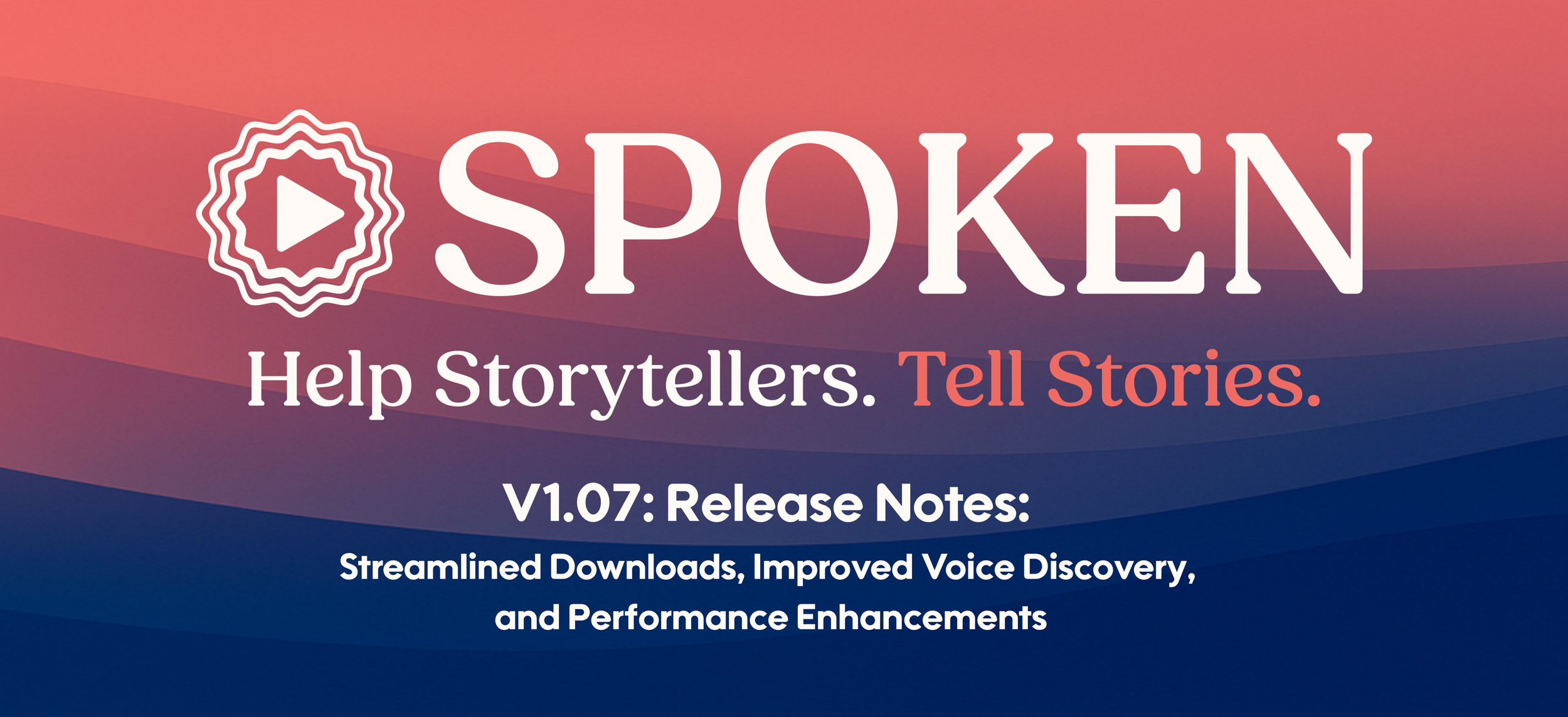 Spoken V1.07 Release Notes: Streamlined Downloads, Improved Voice Discovery, and Performance Enhancements