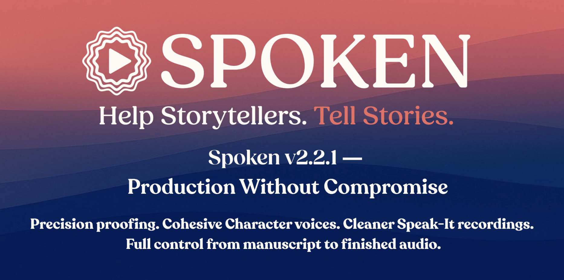 Spoken v2.2.1 Release: Production Without Compromise