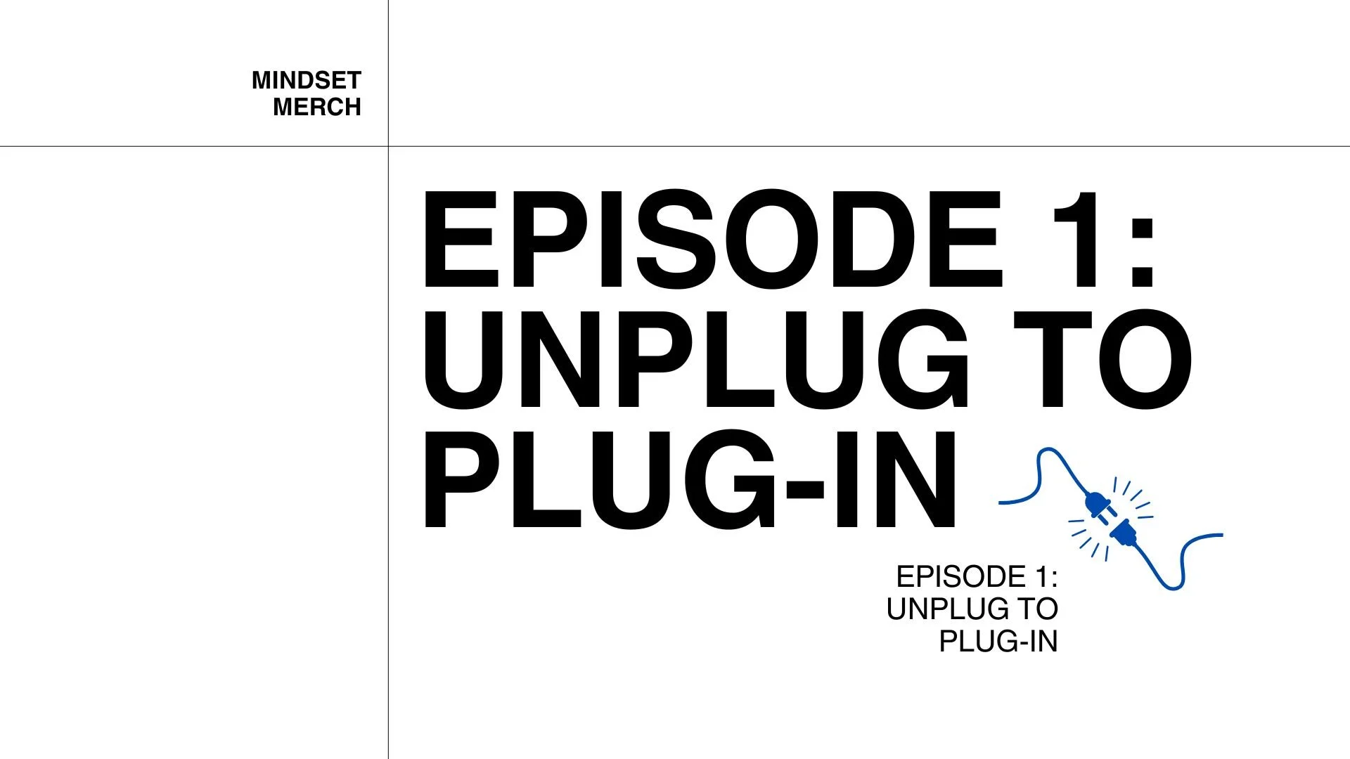 Unplug to Plug-In: Episode 1