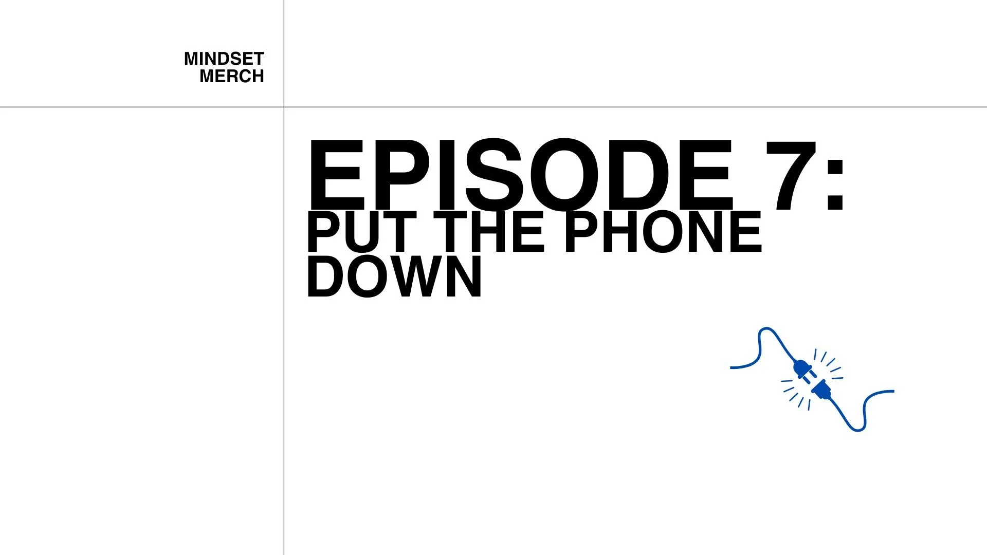 Put the Phone Down: Episode 7