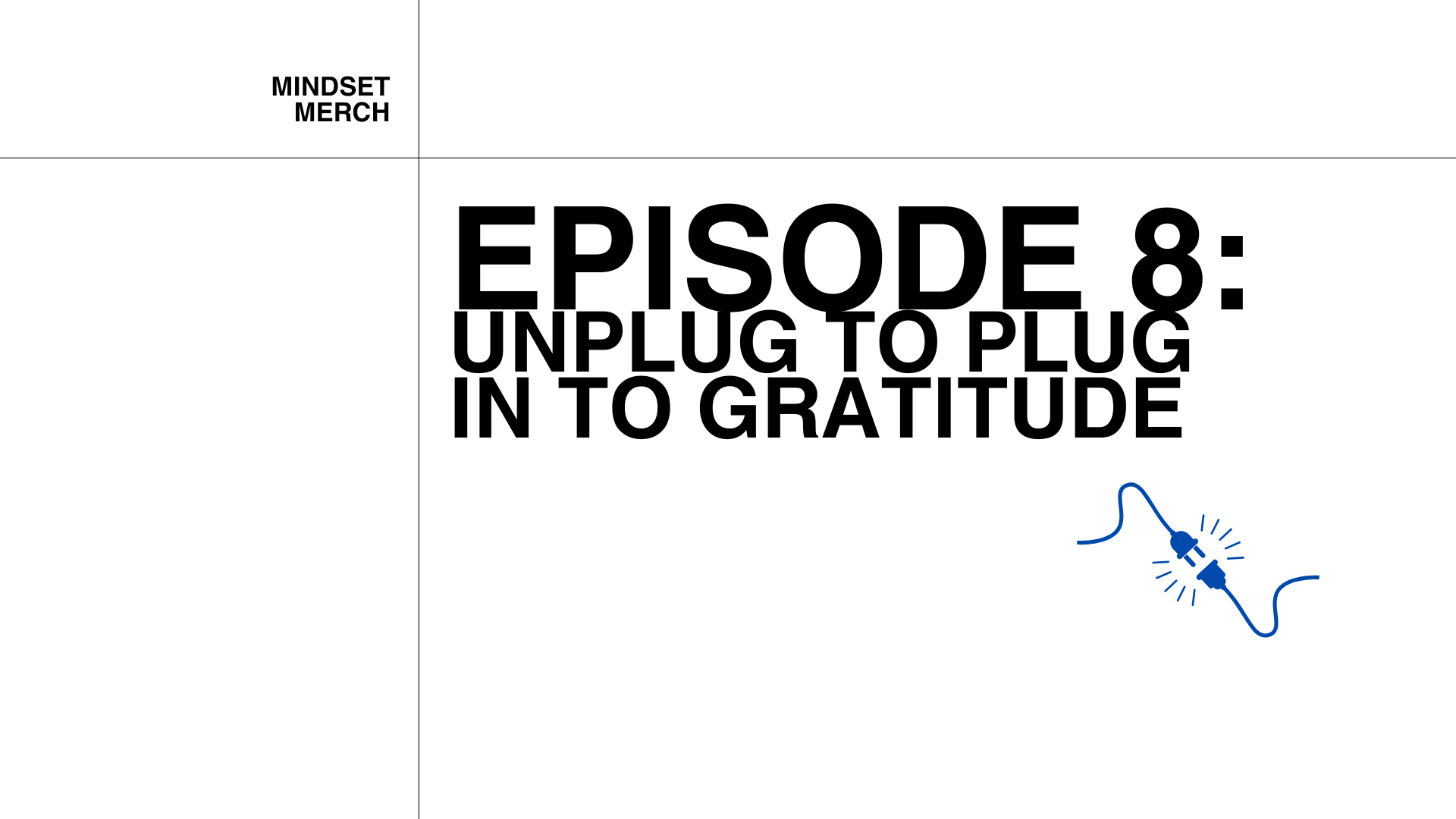 Unplug to Plug In To Gratitude: Episode 8