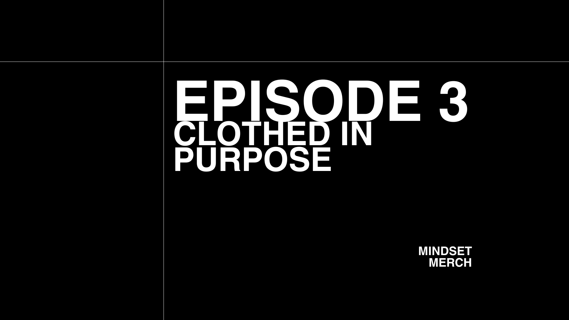 Clothed in Purpose: Episode 3