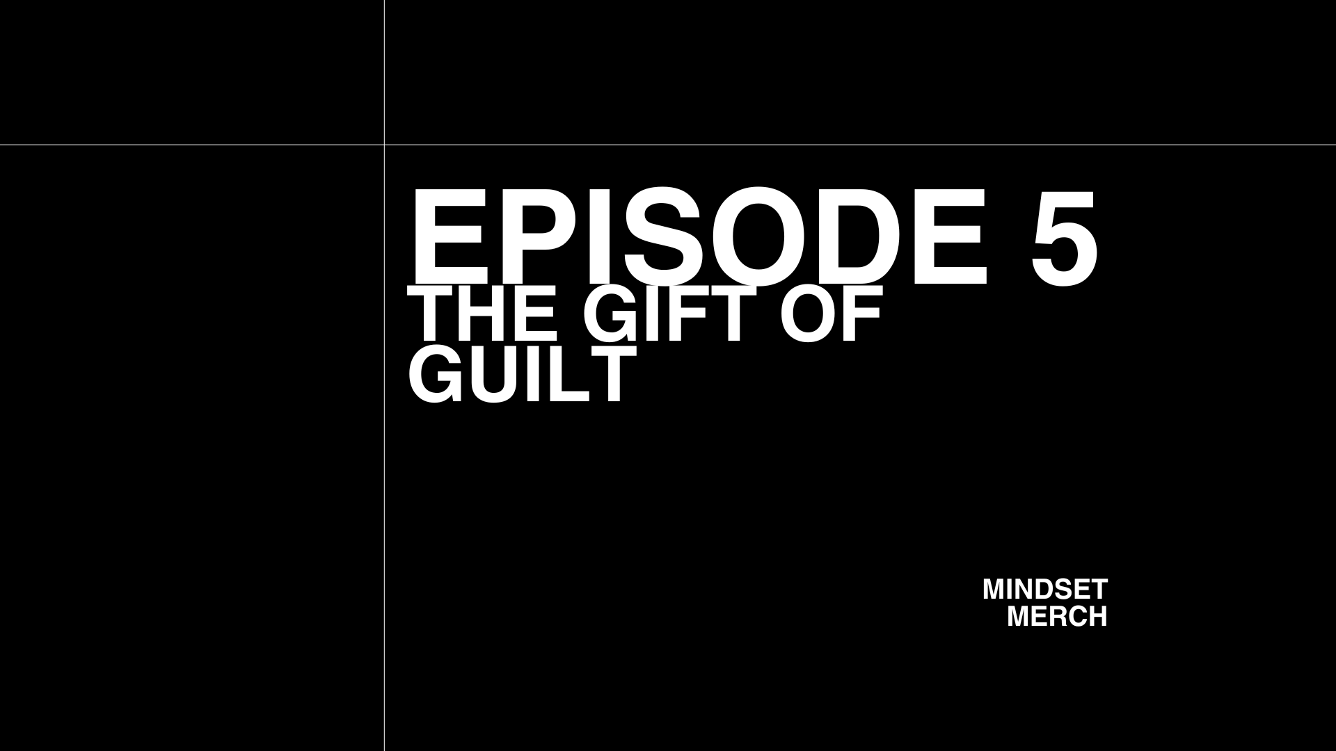 The Gift of Guilt: Episode 5
