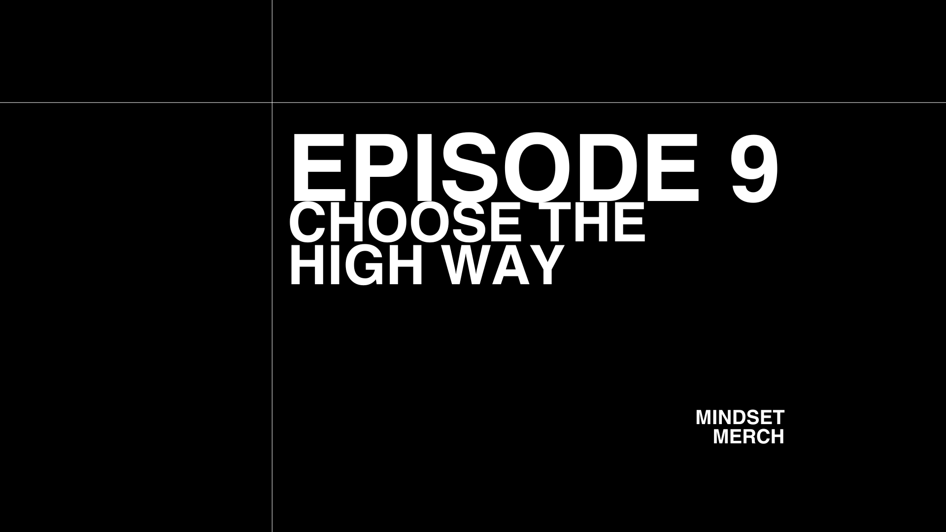 Choose the High Way: Episode 9