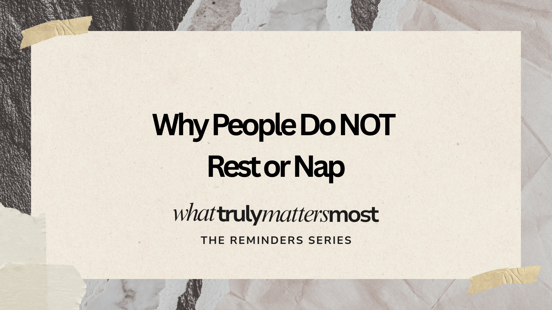 Why People Do NOT Rest or Nap - Why It is Vital