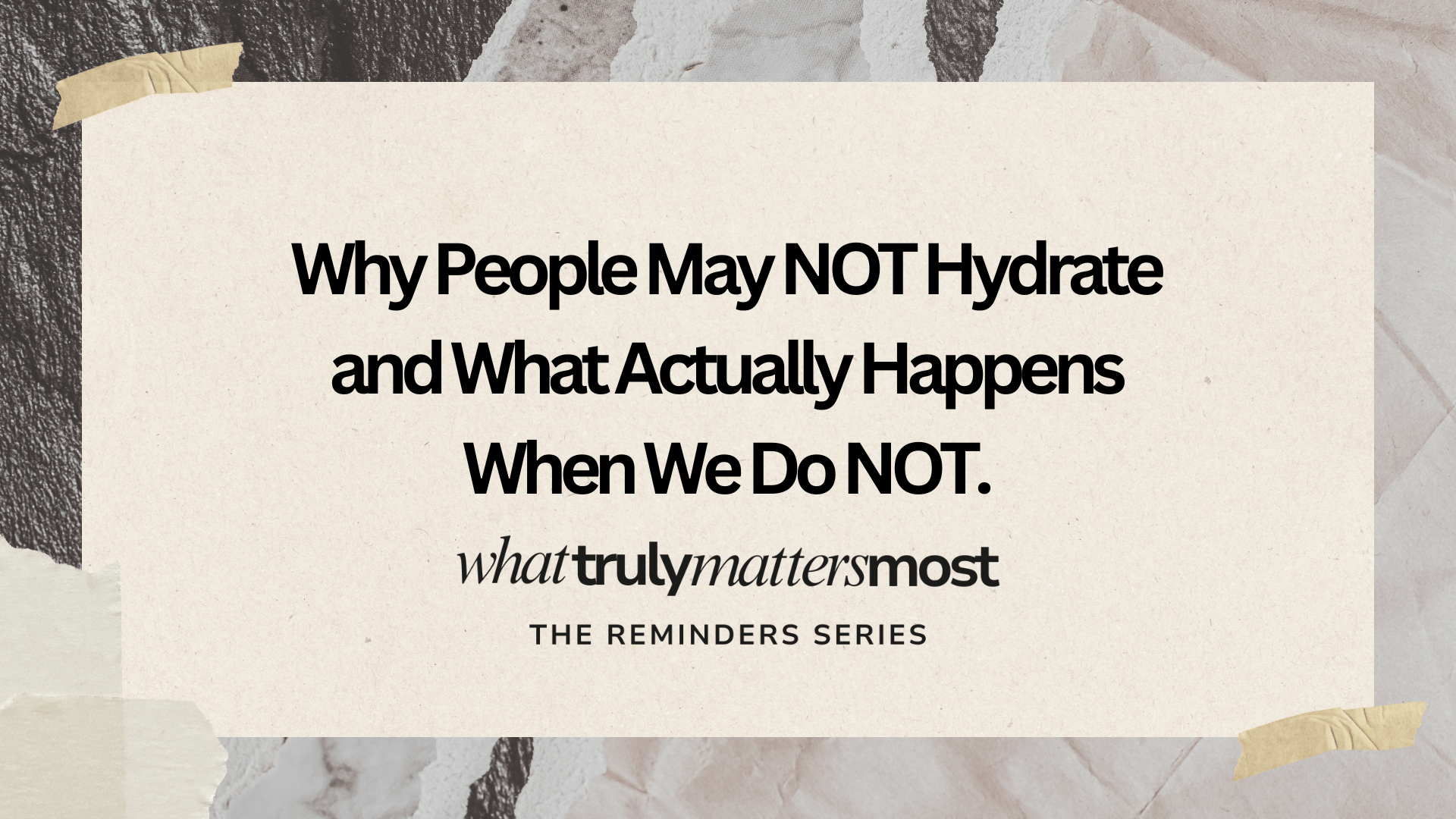 Why People May NOT Hydrate and What Actually Happens When We Do NOT