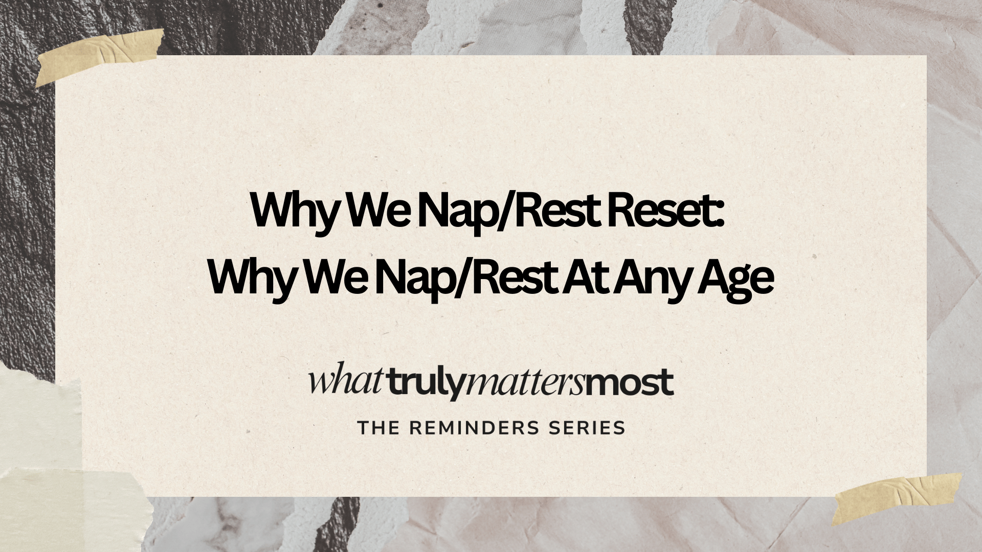 Why We Nap/Rest Reset: Why We Nap/Rest At Any Age