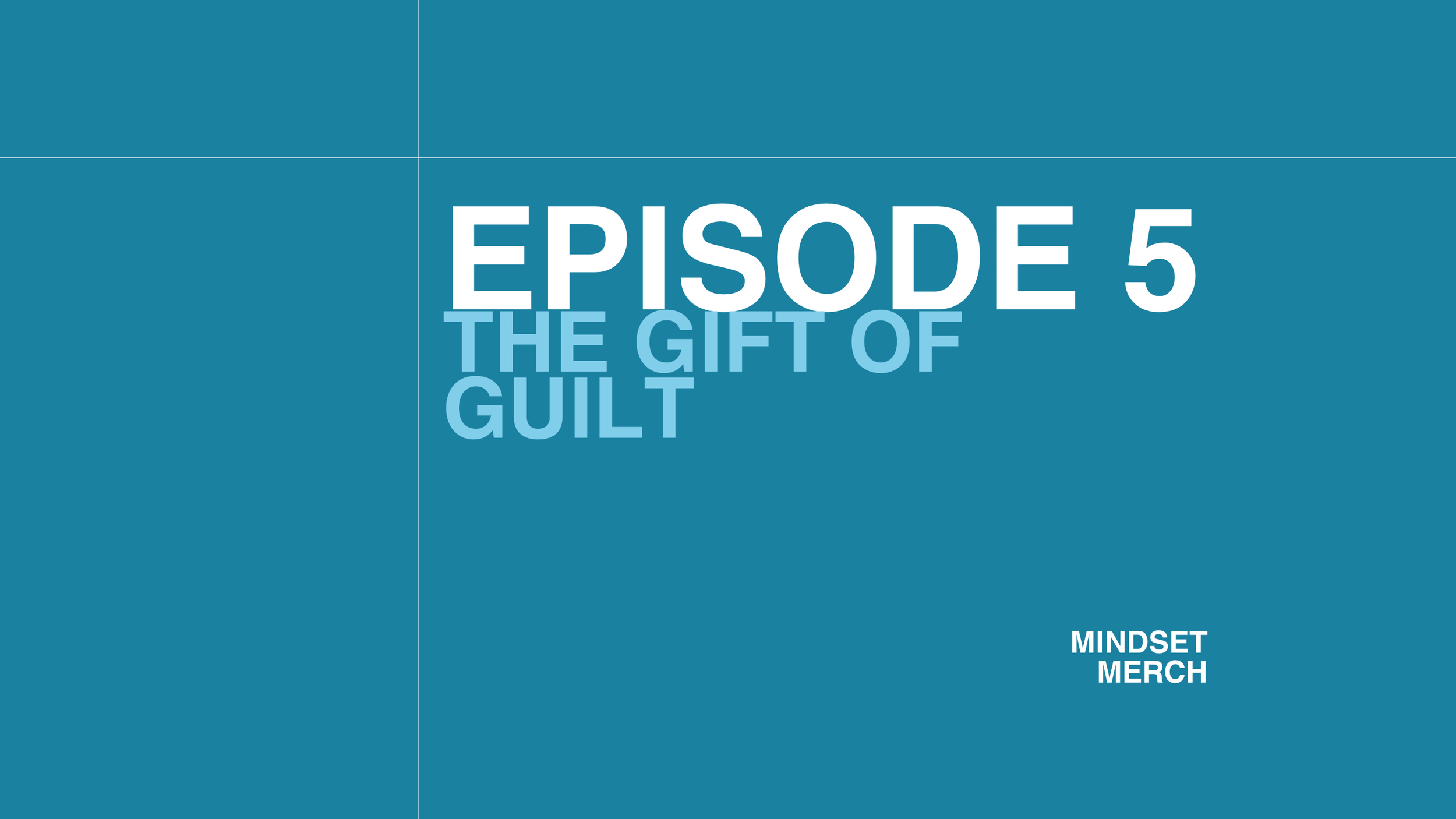 The Gift of Guilt: Episode 5