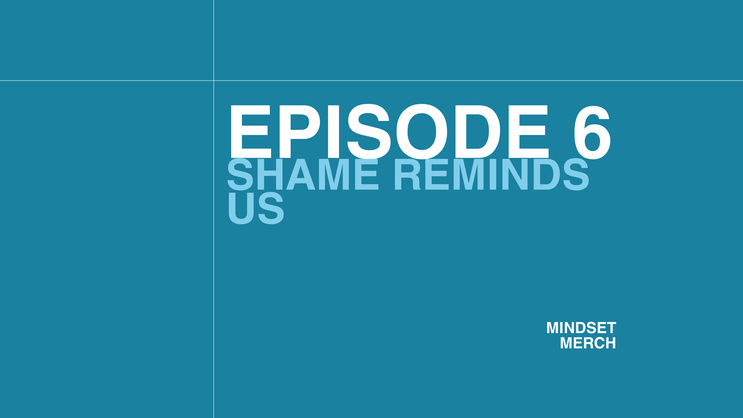 Shame Reminds Us: Episode 6