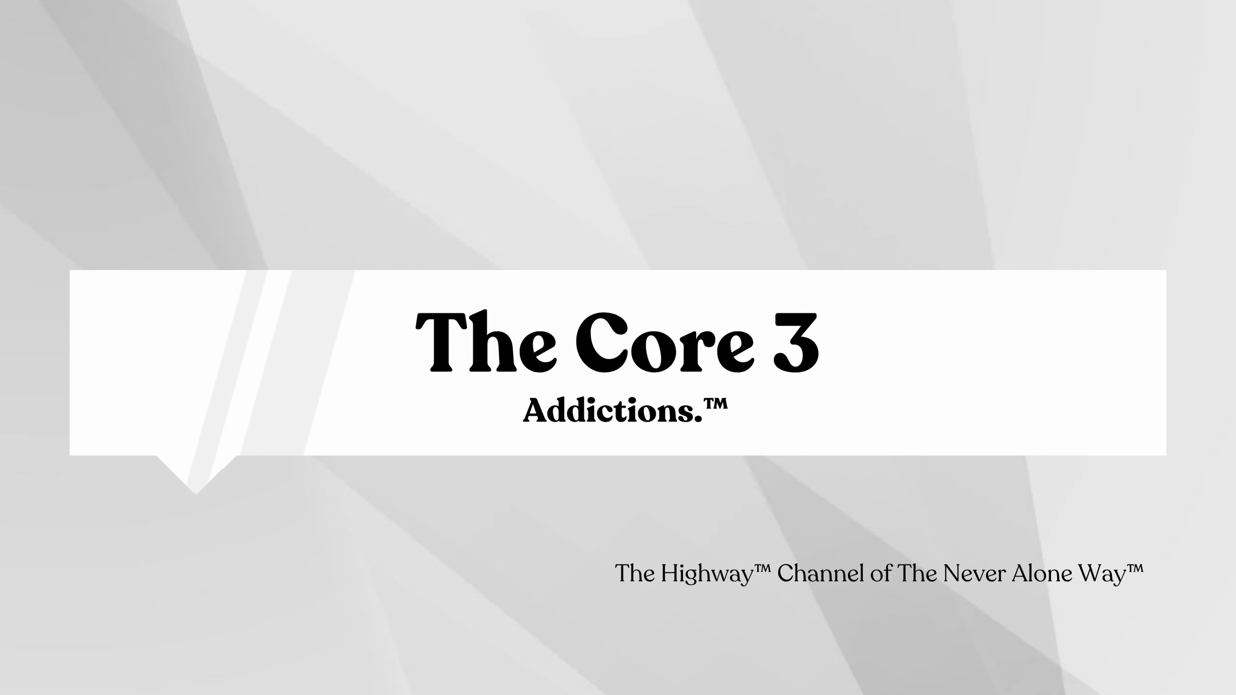 The Core 3 - Addictions™