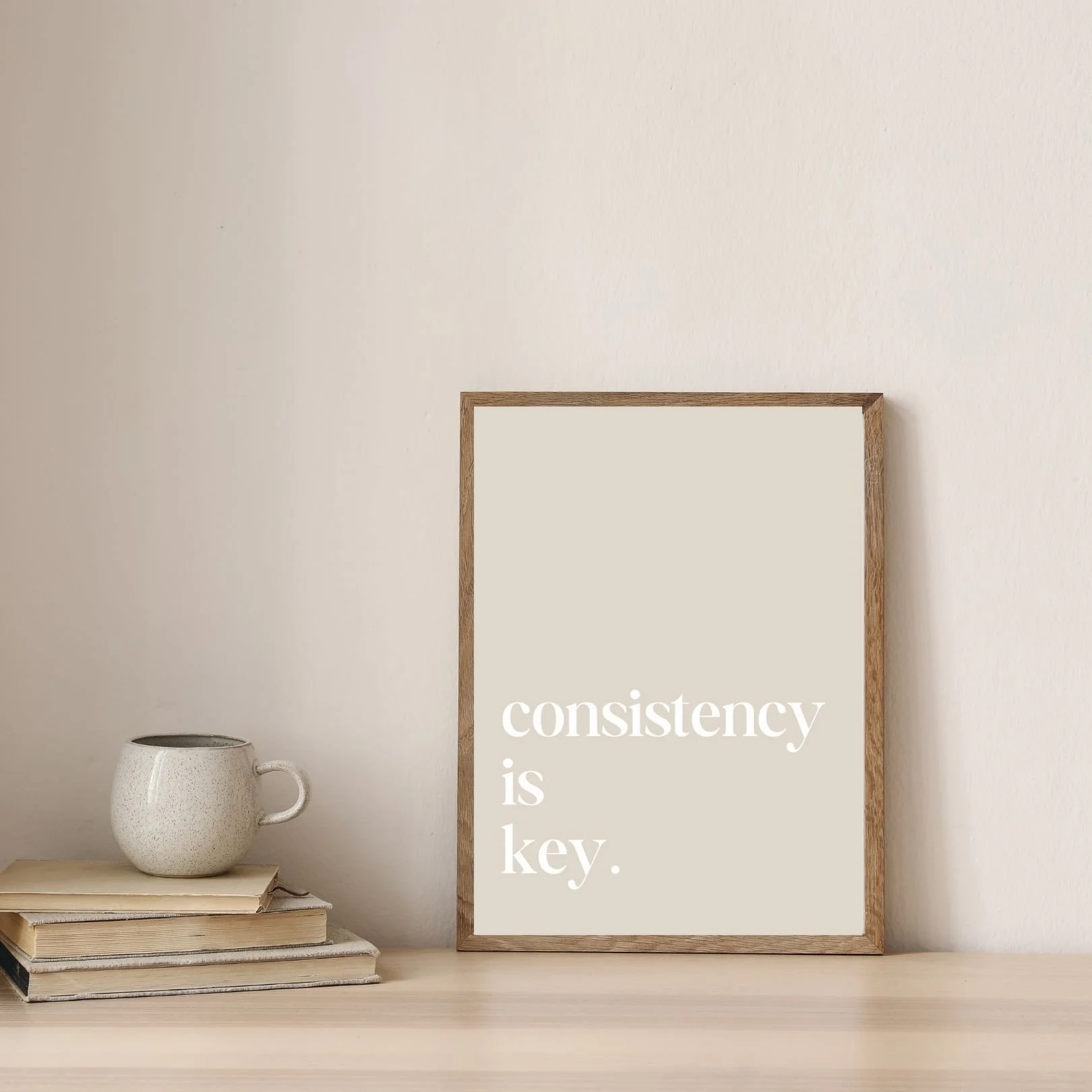 Consistency Is Key (Printable Download)