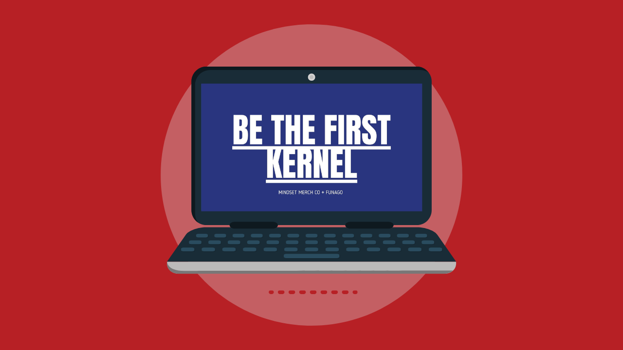 Be the First Kernel (Video)