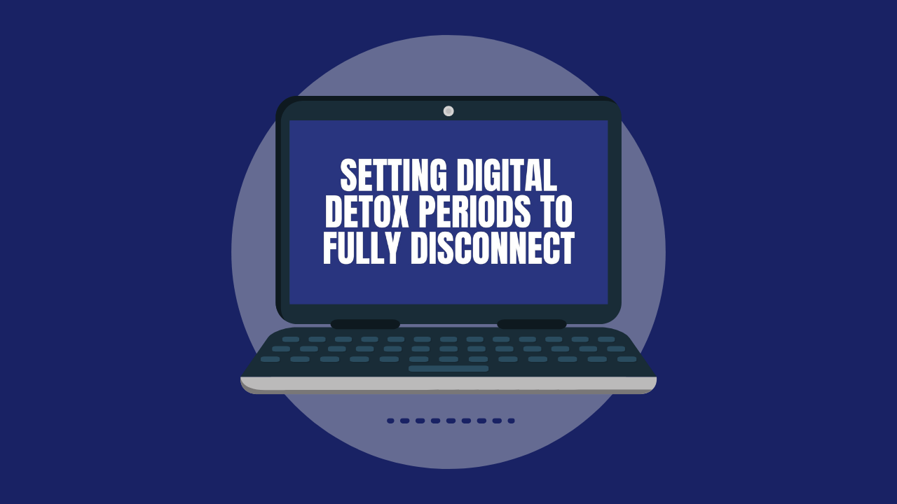 Setting Digital Detox Periods to Fully Disconnect (Video)