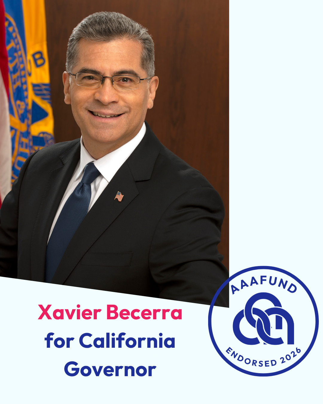 AAAFund Endorses Xavier Becerra for Governor of California