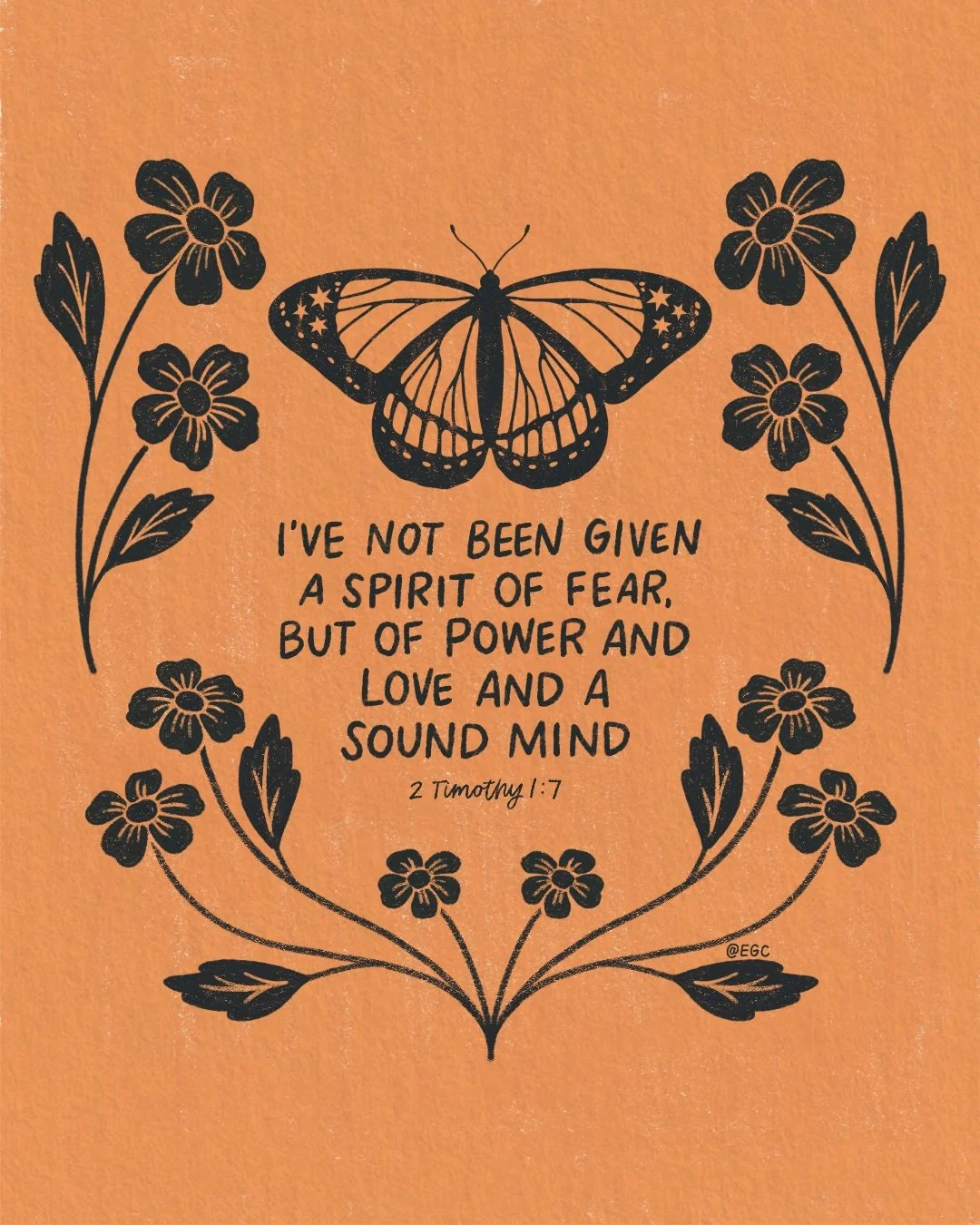 &ldquo;For God has not given us a spirit of fear, but of power and of love and of a sound mind.&rdquo; 
2 Timothy 1:7
