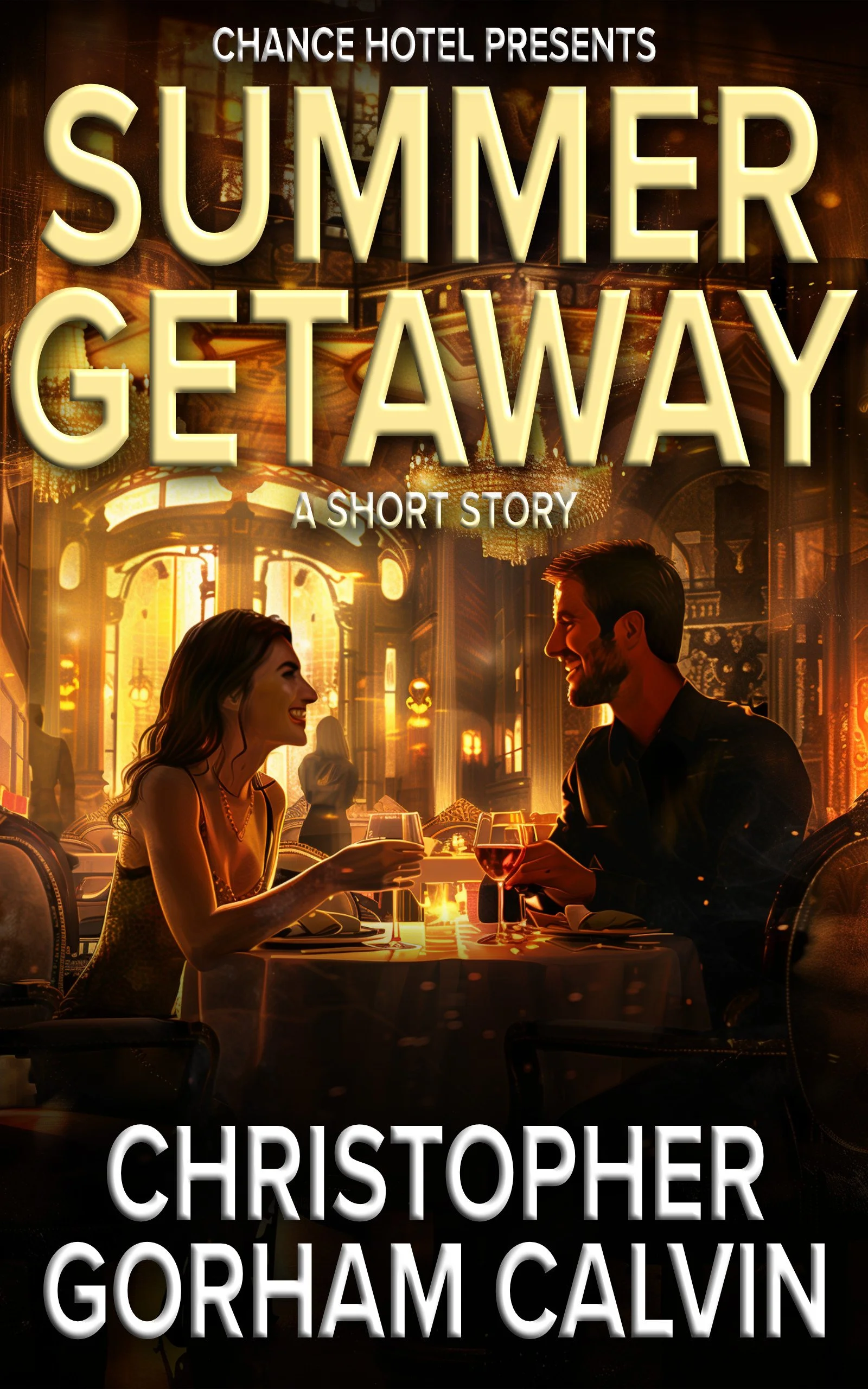 An illustrated book cover titled 'Summer Getaway: A Short Story' by Christopher Gorham Calvin. The cover features a romantic dinner scene with a man and woman smiling and holding wine glasses, seated at a table in an opulent, warmly-lit restaurant.