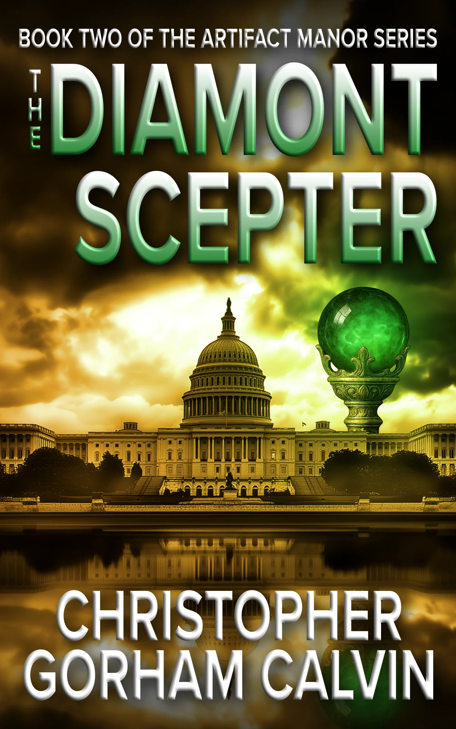 Book cover for 'The Diamont Scepter' by Christopher Gorham Calvin, featuring the U.S. Capitol building under a cloudy sky with a glowing green crystal orb on a pedestal in front.
