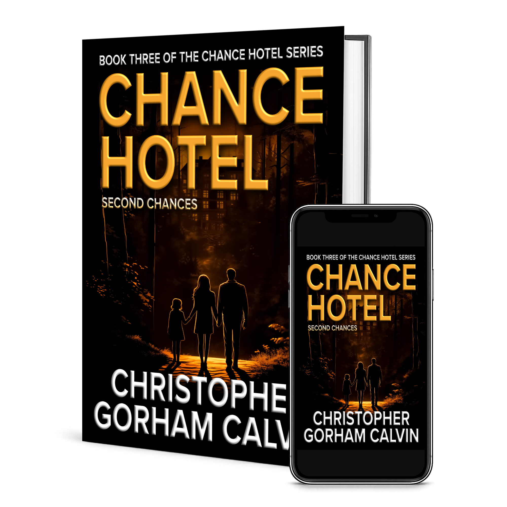 Cover of the book titled "Chance Hotel: Second Chances" by Christopher Gorham Calvin, featuring a dark background with a silhouette of a family walking through a wooded area at sunset.