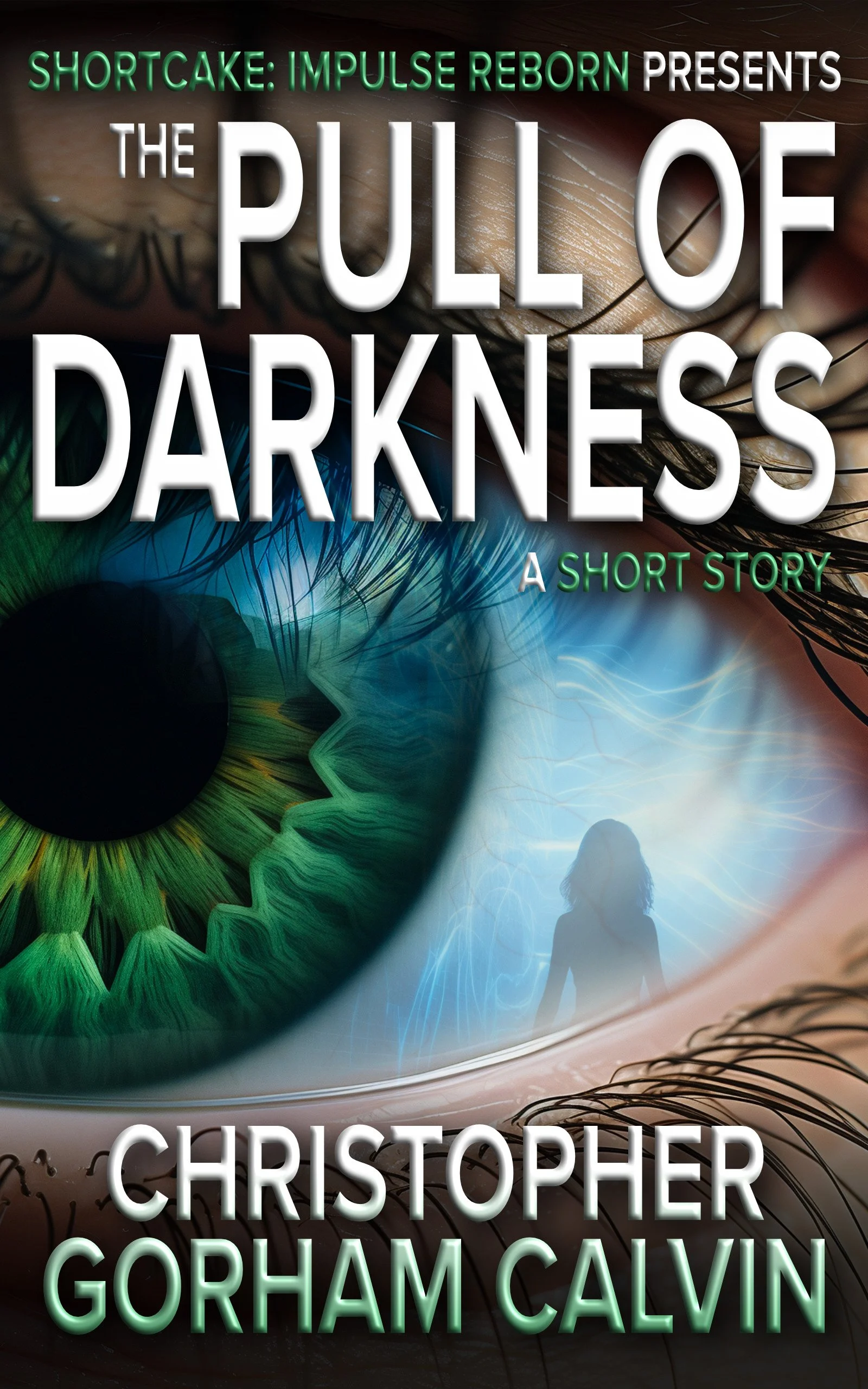 Cover art for the short story “The Pull of Darkness” by Christopher Gorham Calvin. Close-up of a human eye with a green iris and a woman silhouette inside the eye's pupil, with a digital and abstract background.