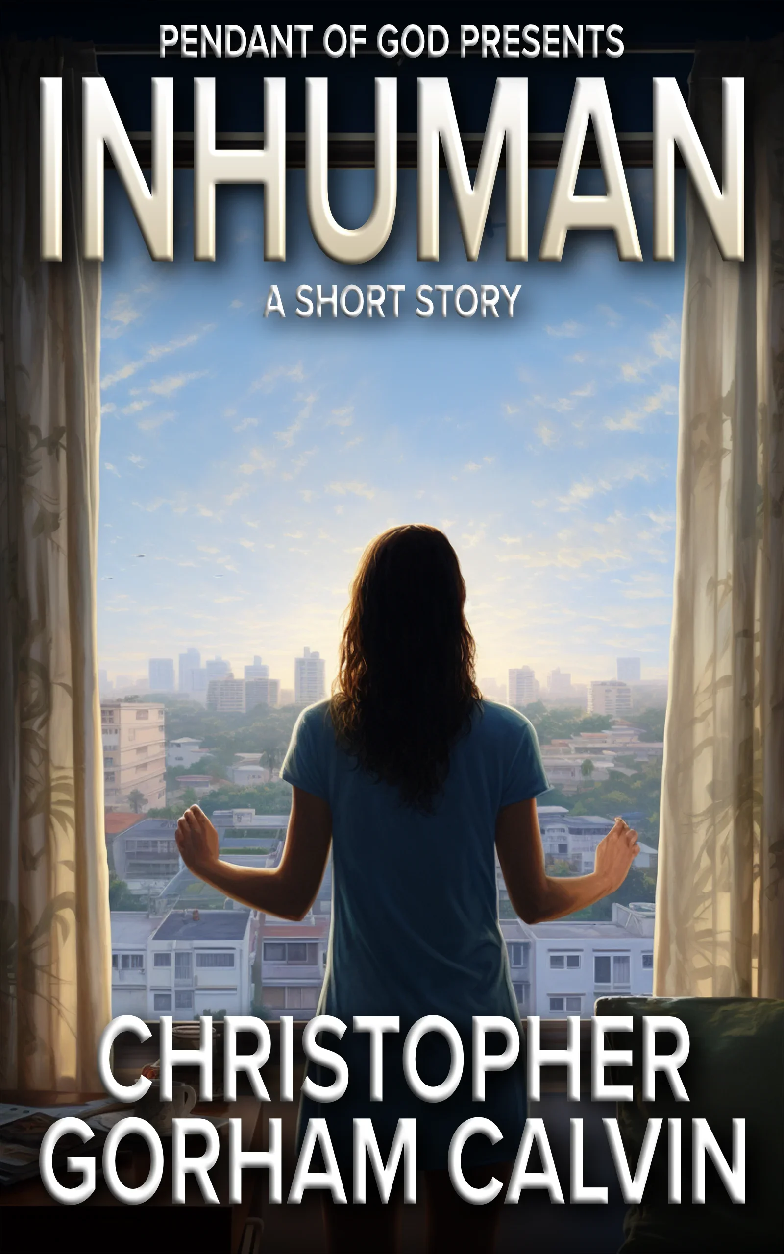 Book cover for 'Inhuman' by Christopher Gorham Calvin. Shows a woman with long hair, wearing a blue shirt, standing in front of a window with open curtains, overlooking a city skyline at sunrise or sunset.