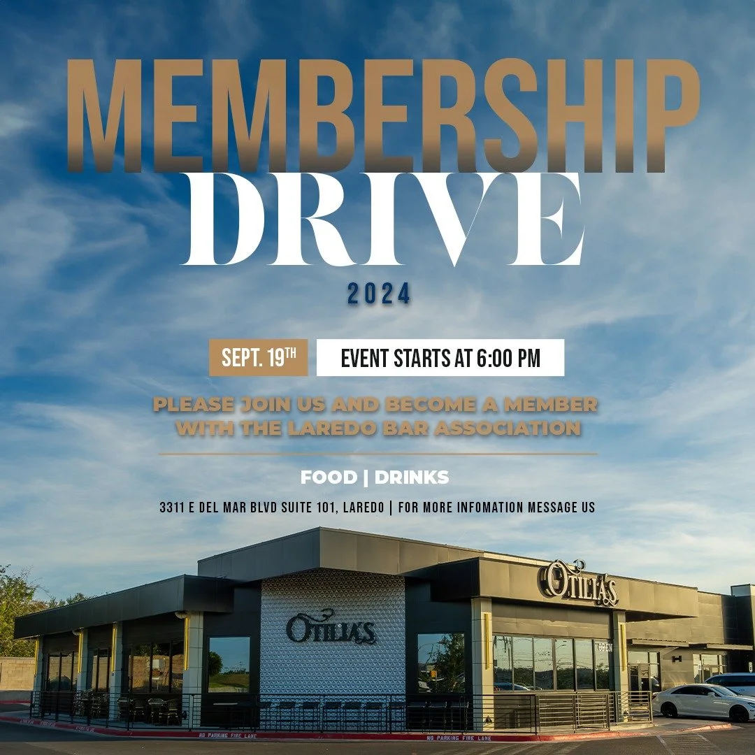 📢 Join the Laredo Bar Association for our Membership Drive at Otilia&rsquo;s Restaurant on September 19, 2024!

✨ This is your chance to reconnect with the legal community, enjoy fantastic perks, and network with fellow members.

📅 Event Details: ?