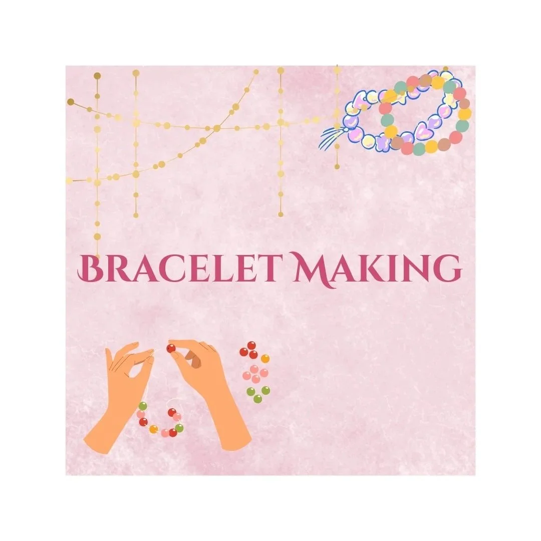 Bracelet making & Game Night Social