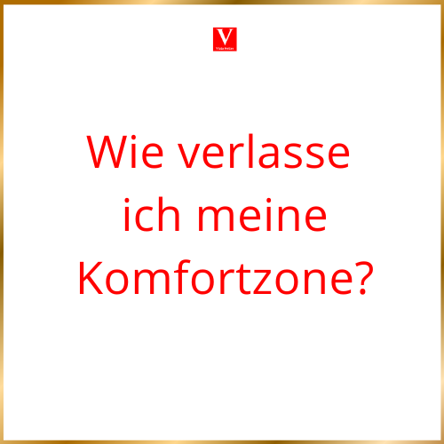 Wie verlasse ich meine Komfortzone?