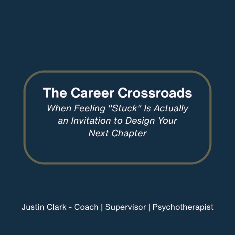 The Career Crossroads: When Feeling "Stuck" Is Actually an Invitation to Design Your Next Chapter