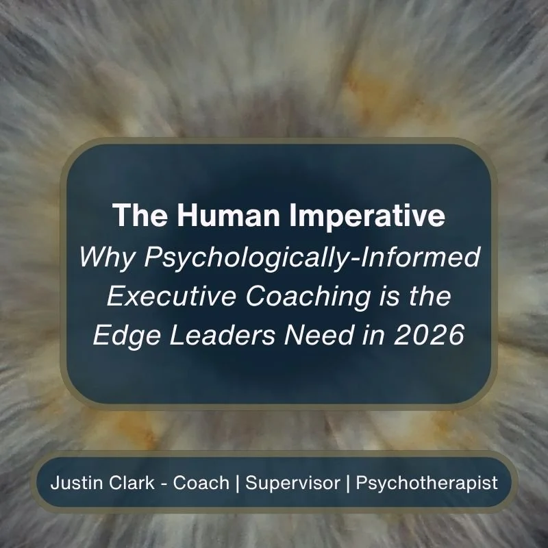 The Human Imperative: Why Psychologically-Informed Executive Coaching is the Edge Leaders Need in 2026