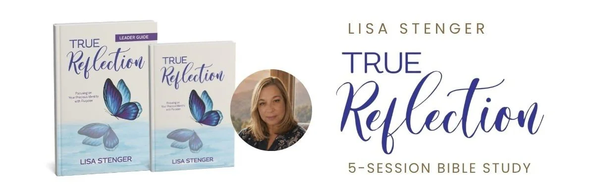 Lisa Stenger, author of True Reflection a women's Bible study Promo Banner