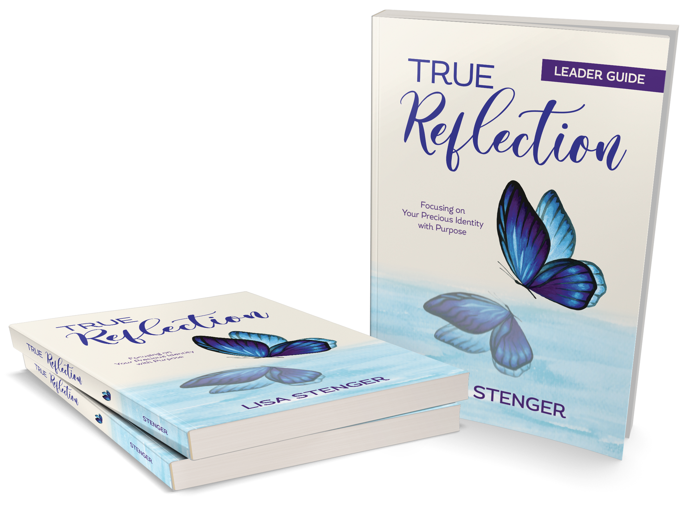 True Reflection: Focusing On Your Precious Identity With Purpose by Lisa Stenger