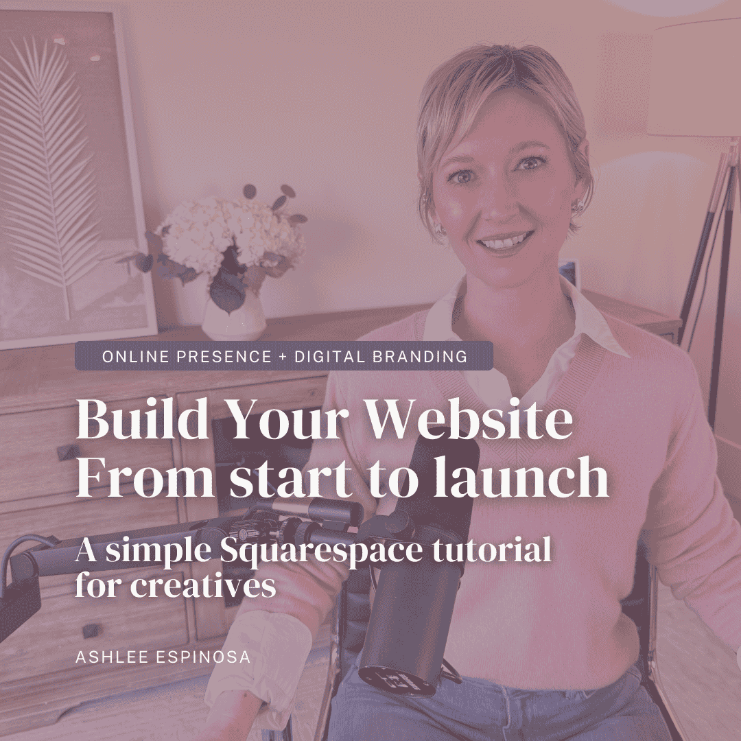 Squarespace Website Tutorial for Creatives: Start to Launch