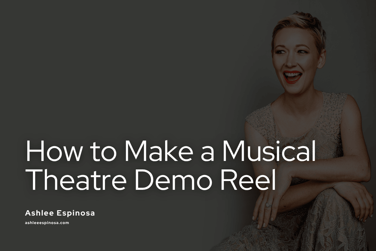 How to Make a Musical Theatre Demo Reel in 2026: Step-by-Step Guide