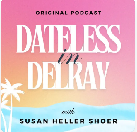 What Women Want - Dateless in Delray Podcast Episode #35