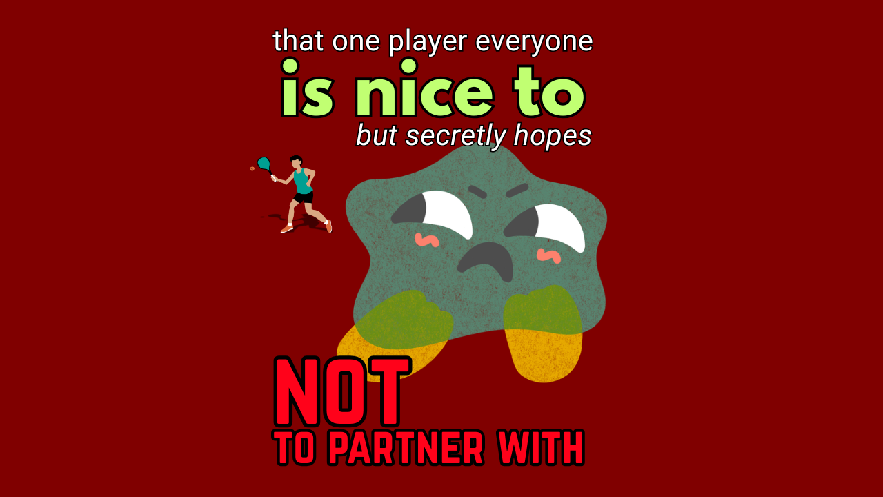 That One Player Everyone Is Nice To… But Secretly Hopes Not To Partner With