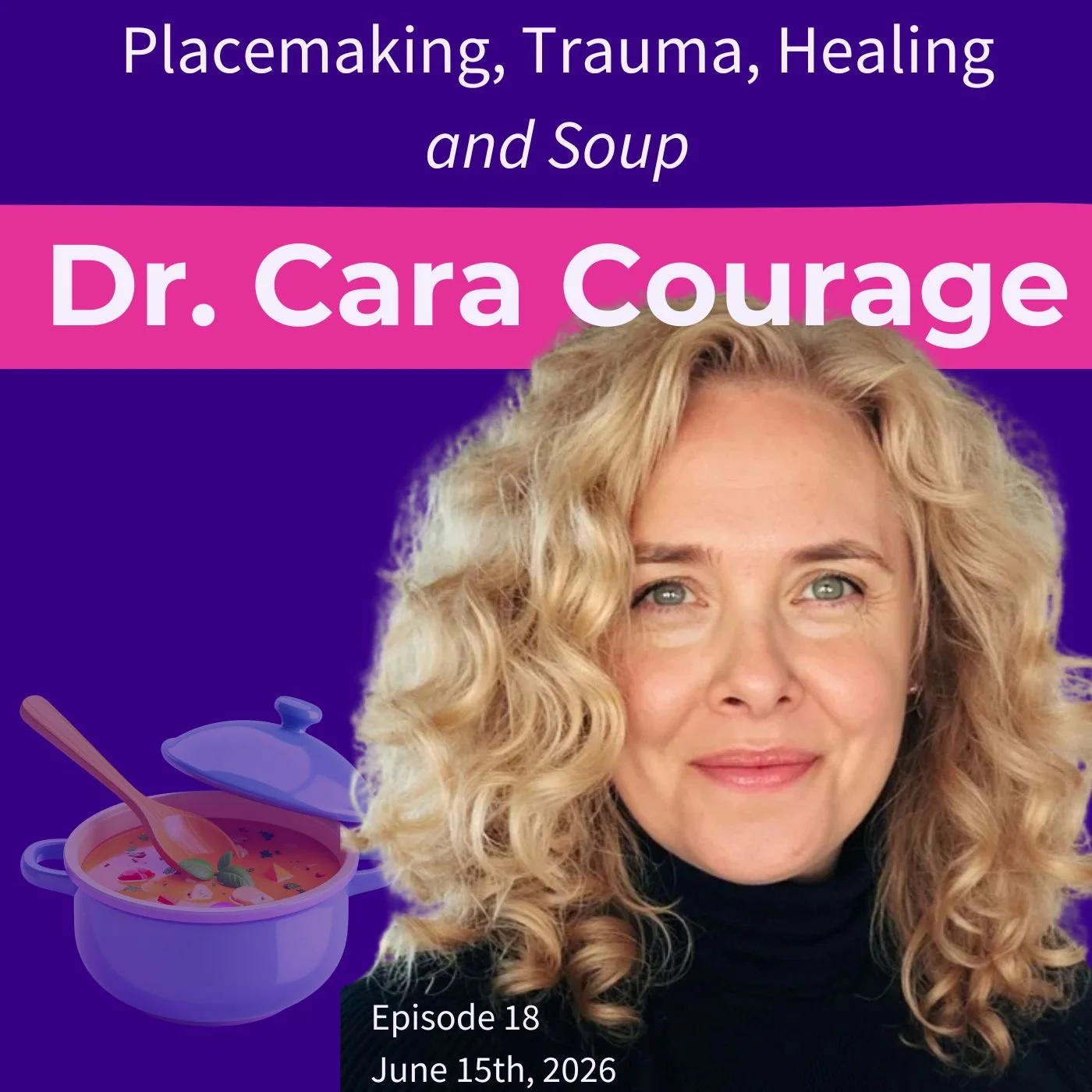 Cara Courage - Trauma-Based Placemaking