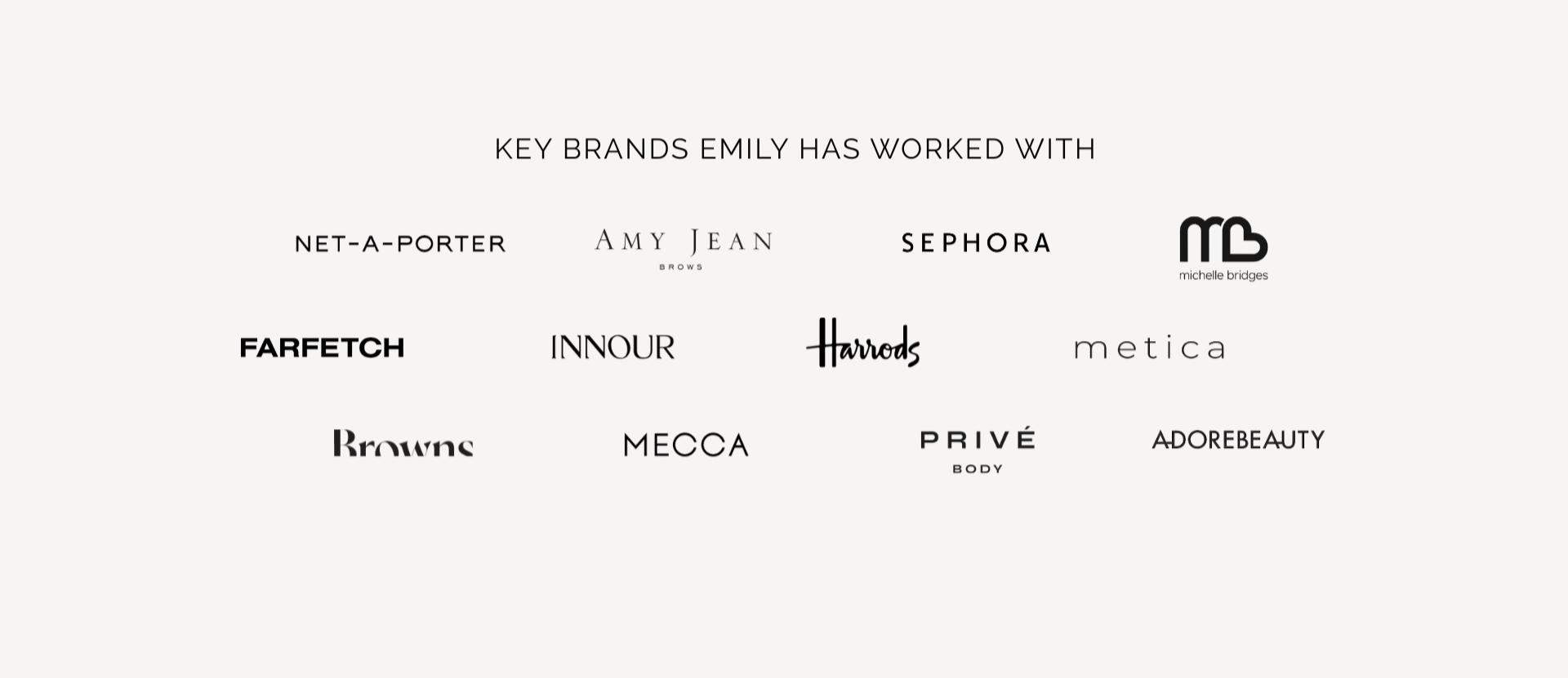 List of brands Emily has worked with, including Net-A-Porter, Amy Jean Brows, Sephora, Michelle Bridges, Farfetch, Innour, Harrods, Metica, Browns, Mecca, Prive Body, and Adoore Beauty.