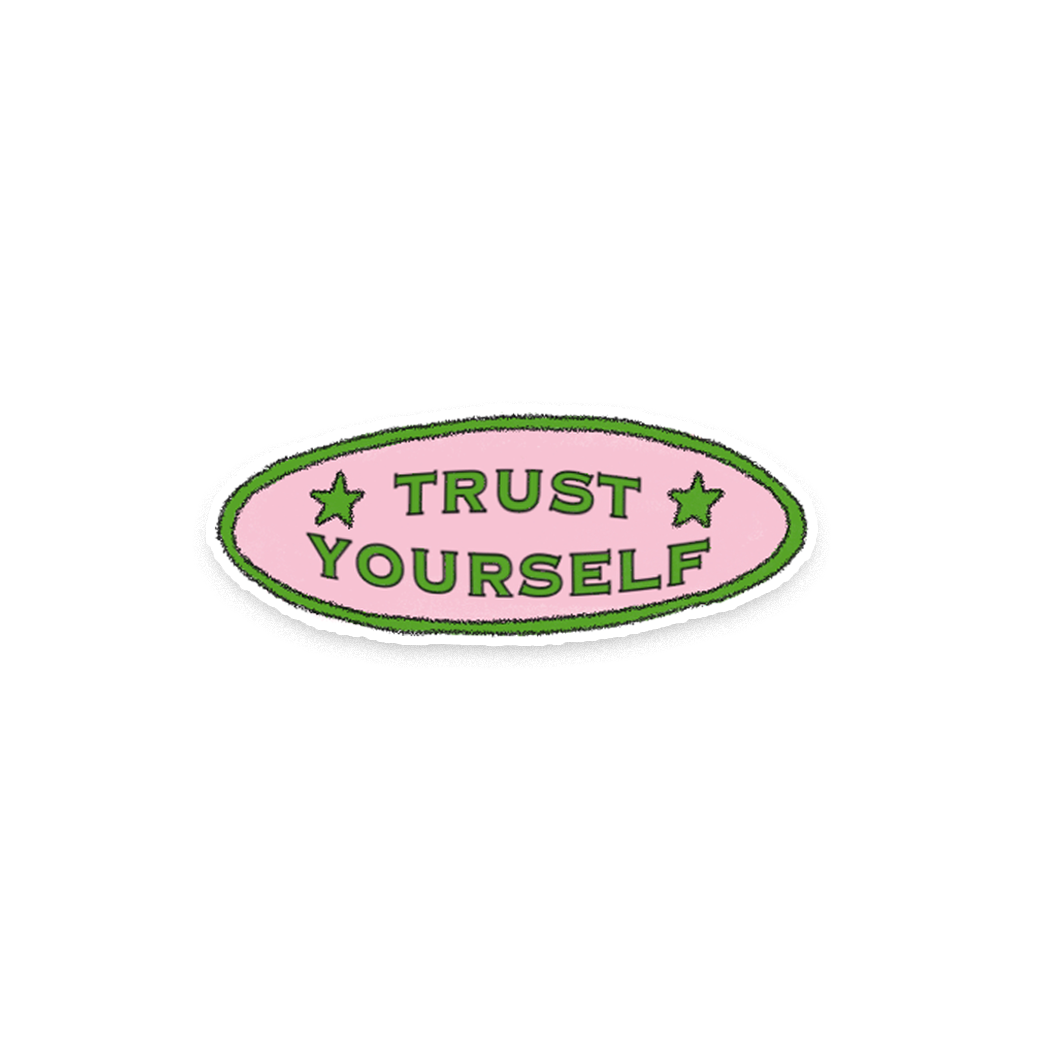 Trust Yourself Sticker